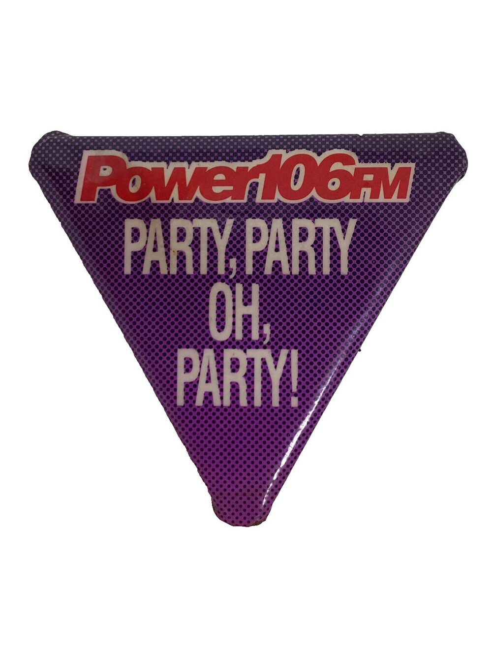 Power 106 FM Party Party Oh Party Vintage Pinback Button L.A. Radio Promo